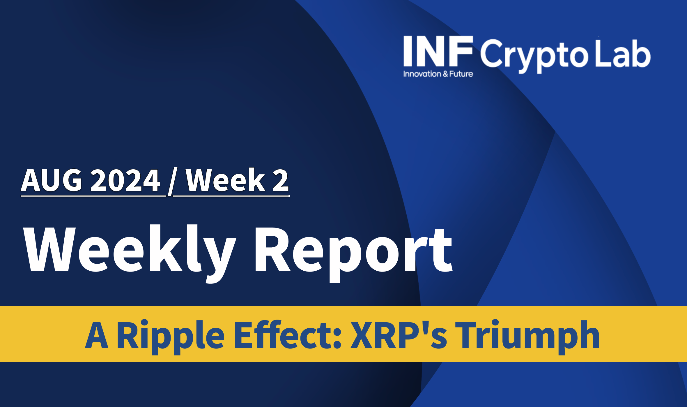 2024 AUG WK.2 A Ripple Effect: XRP's Triumph