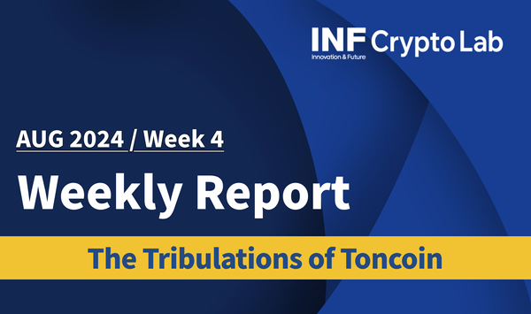 2024 AUG WK.4 The Tribulations of Toncoin